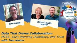 Data That Drives Collaboration: MTSS, Early Warning Indicators, and Trust with Tom Kaster - Ep 67