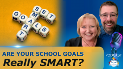 Are Your School Goals Really SMART? - Ep 111