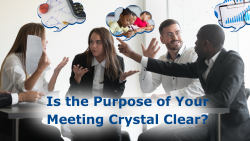 Is the Purpose of Your Meetings Crystal Clear?