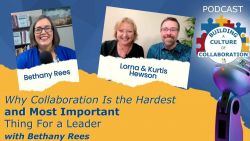 Why Collaboration Is the Hardest—and Most Important—Thing For a Leader with Bethany Rees - Ep 58