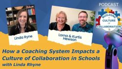 How a Coaching System Impacts a Culture of Collaboration in Schools with Linda Rhyne - Ep 68