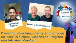 Structure, Clarity and Purpose for Your In-School Suspension Program with Johnathan Cranford - Ep 49