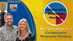 No Such Thing as a Collaborative Response Meeting - Ep 89