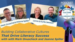 Building Collaborative Cultures That Drive Literacy Success with Mark Onuscheck & Jeanne Spiller - Ep 86