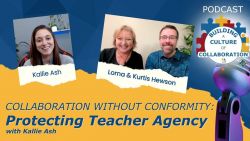 Collaboration Without Conformity: Protecting Teacher Agency with Kallie Ash - Ep 114
