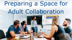 How do you arrange your collaboration space for the best results?