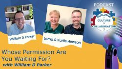 Whose Permission Are You Waiting For with William D Parker - Ep 52