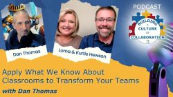 Apply What We Know About Classrooms to Transform Your Teams with Dan Thomas - Ep 36