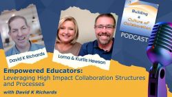 Leveraging High Impact Collaboration Structures and Processes with David K Richards - Ep 24