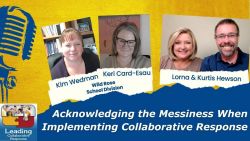 Acknowledging the Messiness When Implementing Collaborative Response with Keri Card-Esau and Kim Wedman - Ep 64