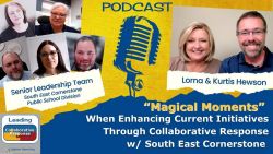 "Magical Moments" When Enhancing Current Initiatives Through Collaborative Response with South East Cornerstone - Ep 61