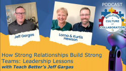 Strong Relationships Build Strong Teams: Leadership Lessons with Teach Better&rsquo;s Jeff Gargas - Ep 55
