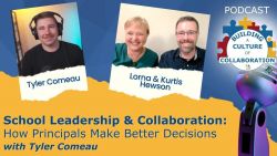 School Leadership & Collaboration: How Principals Make Better Decisions with Tyler Comeau - Ep 57