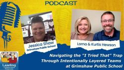 Navigating the "I Tried That" Trap Through Intentionally Layered Teams with Grimshaw Public School - Ep 75