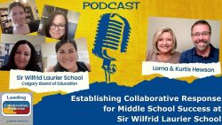 Establishing Collaborative Response for Middle School Success at Sir Wilfrid Laurier School - Ep 49