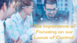 The Importance of Focusing on our Locus of Control