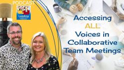 Accessing All Voices in Collaborative Team Meetings - Ep 72