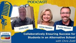 Collaboratively Ensuring Success for Students in an Alternative School with Chris Zottl - Ep 43