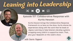 Leaning Into Leadership - Episode 137 - Collaborative Response with Kurtis Hewson