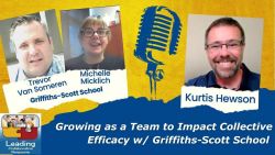 Growing as a Team to Impact Collective Efficacy with Griffiths-Scott School - Ep 66
