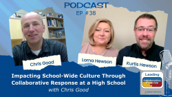 Impacting School-Wide Culture Through Collaborative Response at a High School with Chris Good - Ep 38