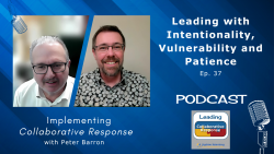 Leading with Intentionality, Vulnerability and Patience - Implementing CR with Peter Barron - Ep 37