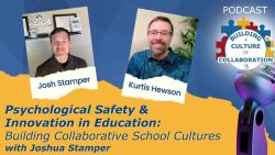 Psychological Safety & Innovation: Building Collaborative Schools with Joshua Stamper &ndash; Ep 66