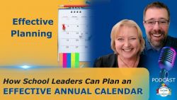 How School Leaders Can Plan an EFFECTIVE Annual Calendar - Ep 91