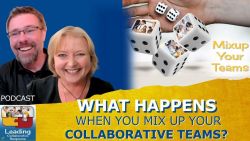 What Happens When You Mix Up Your Collaborative Teams? - Ep 116